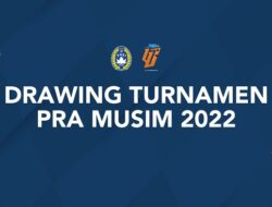 Undian Turnamen Pra Musim 2022, Ini Hasil Penempatan Grup Pada Babak Penyisihan